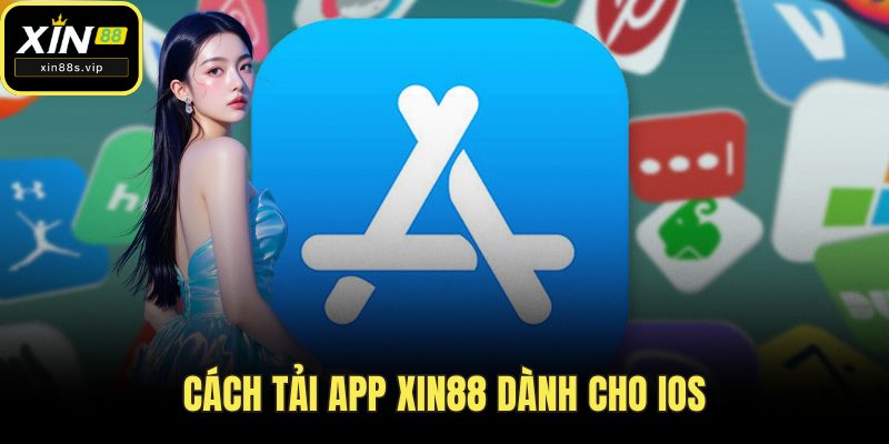 Cách tải app Xin88 dành cho iOS
