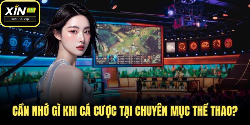 Cần nhớ gì khi cá cược tại chuyên mục thể thao?