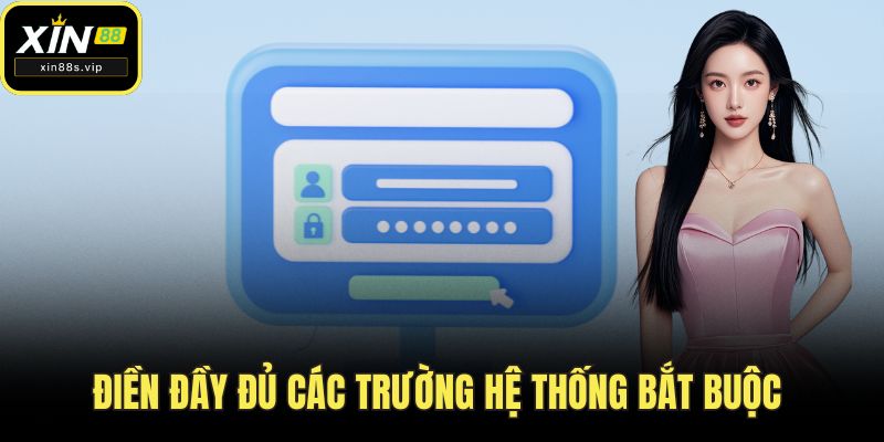 Điền đầy đủ các trường hệ thống bắt buộc
