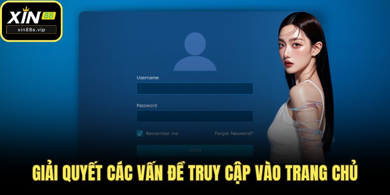 Giải quyết các vấn đề truy cập vào trang chủ