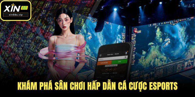 Khám phá sân chơi hấp dẫn cá cược Esports